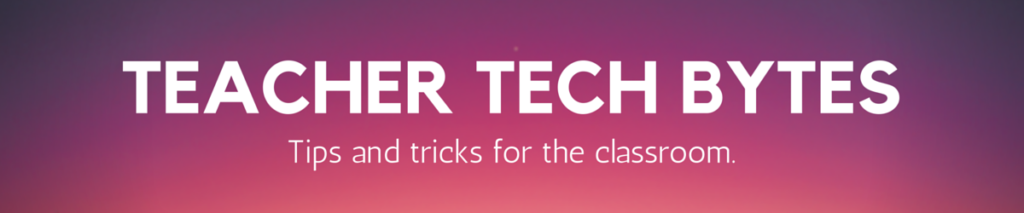 Teacher Tech Bytes Tech Tips For Teachers Fsha Blog